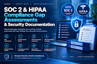 perform soc 2 and hipaa compliance gap assessments and build security documents