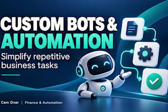 build a custom bot to automate repetitive business tasks