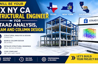 be your tx ny ca structural engineer for staad analysis, beam and column design