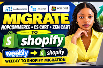 migrate nopcommerce cs cart zen cart to shopify weebly to shopify migration