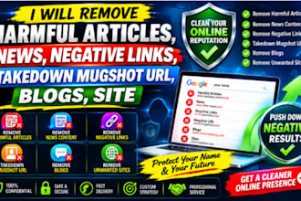 remove harmful artcles, news, negative links, takedown mugshots url, blogs, site