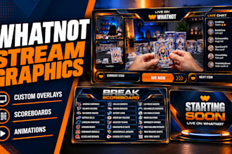 design custom whatnot overlays scoreboards and stream graphics