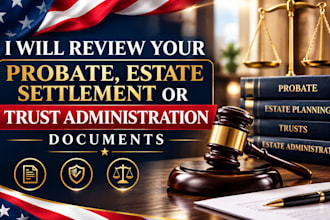 review your probate estate settlement or trust administration documents