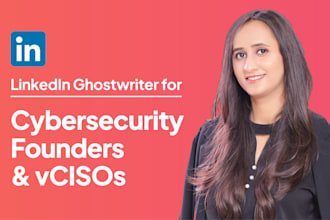 be linkedin ghostwriter for cybersecurity founders and vcisos