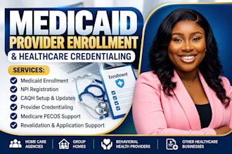 handle medicaid provider enrollment, credentialing and caqh setup