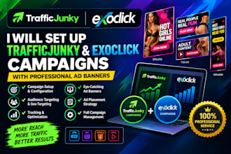 set up trafficjunky and exoclick campaigns