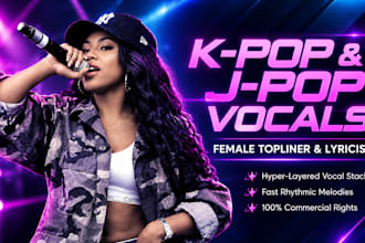 be your female kpop singer songwriter vocal topliner for jpop asian pop