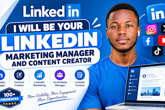 be your linkedin marketing manager and content creator for growth