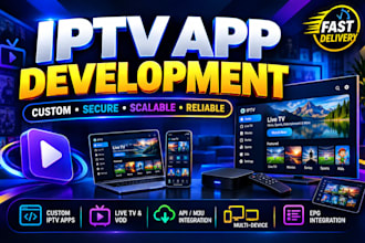 develop a professional iptv app for android, smart TV and mobile