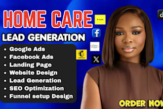 generate home care leads, elderly care leads and healthcare leads