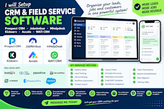 setup prospect crm, jobnimbus, mhelpdesk, kickserv, accelo, wati crm, bigin crm
