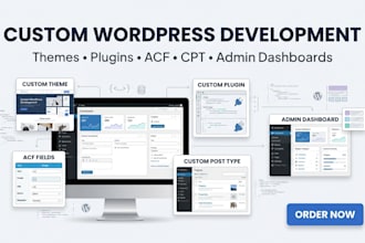develop custom wordpress themes, plugins, acf fields, cpts and admin dashboards