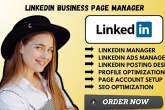 be your linkedin manager for profile page optimization posting ads setup