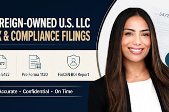 prepare foreign owned US llc tax form 5472  pro forma 1120 boi report fincen