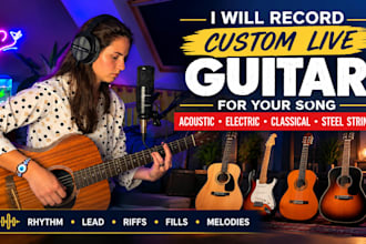 add custom live acoustic, electric, classical and steel guitar for your song