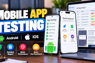 do mobile app testing, find bugs and test android and ios apps