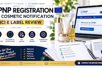 handle cpnp registration, eu cosmetic notification and inci, label review tasks