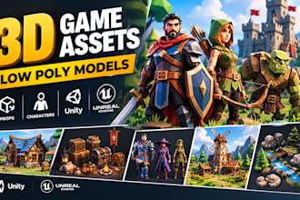 create 3d game assets low poly models props characters unity unreal ready