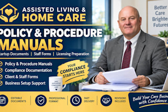 create assisted living policy and procedure manuals and startup documents
