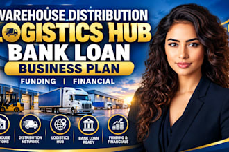 warehouse distribution logistics hub bank loan business plan funding financial