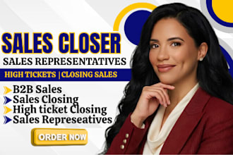 be your commission based sales closer high ticket sales closer and b2b sales rep