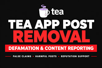 remove tea app posts for you, get rid of defaming content