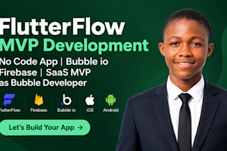 build flutterflow mvp no code app bubble io firebase, saas mvp, bubble developer
