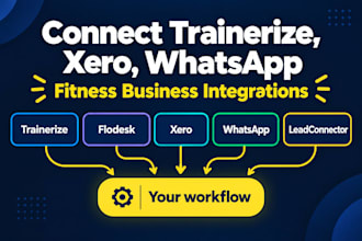 setup abc trainerize, flodesk, xero, whatsapp notifications, and leadconnector