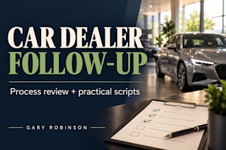 review your car dealer enquiry process and write follow up scripts