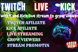 promote twitch, kick channel to get real viewers, affiliate, followers, partner