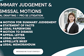 draft your motion for summary judgment, motion to dismiss, and appellate brief