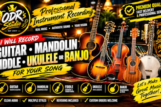 perform authentic live guitar, mandolin, fiddle, ukulele or banjo for your songs