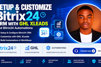 setup bitrix24, customize bitrix24 crm with ghl xleads, bitrix24 automations