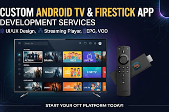 develop a custom android tv and firestick streaming app