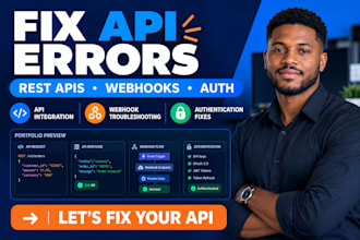 fix API error, integrate rest apis, troubleshoot webhooks, authentication issues