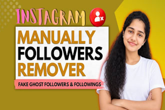 manually unfollow instagram followings and remove bot, ghost followers