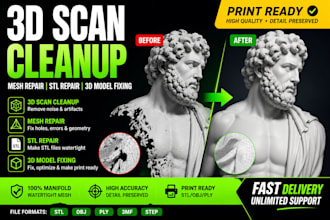 do 3d scan cleanup, mesh repair, stl repair and 3d model fixing for 3d printing