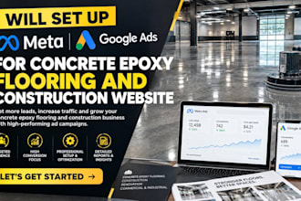 set up meta and google ads for concrete epoxy flooring and construction website