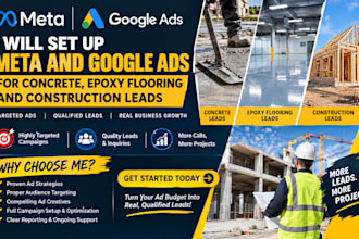 set up meta and google ads for concrete, epoxy flooring and construction leads