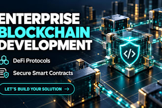 develop enterprise blockchain solution, defi protocol and secure smart contracts