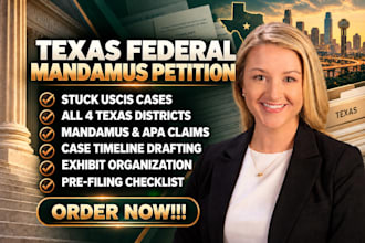 prepare a texas federal mandamus petition for stuck immigration cases