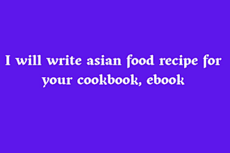 write asian food recipe for your cookbook ebook
