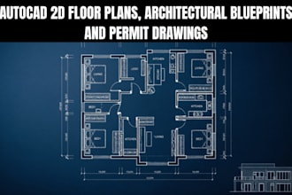 create autocad 2d floorplans architectural blueprints and permit drawings