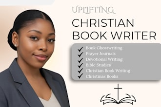 ghostwrite a powerful inspiring christian devotional, bible study story book