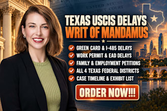 prepare a professional texas writ of mandamus complaint for uscis delays
