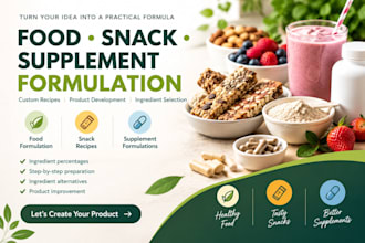 develop food formulation, snack recipes, and supplement formulations
