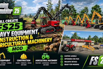 create fs25 heavy equipment, construction, and agricultural machinery mod