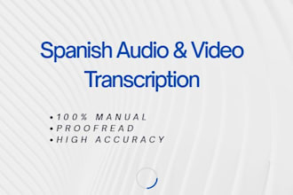 transcribe spanish audio or video accurately