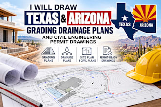 draw texas and arizona grading drainage plans and civil engineering permit
