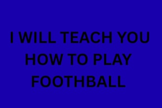teach you how to play foothball